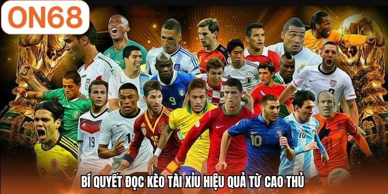 Bí quyết đọc kèo tài xỉu hiệu quả từ cao thủ